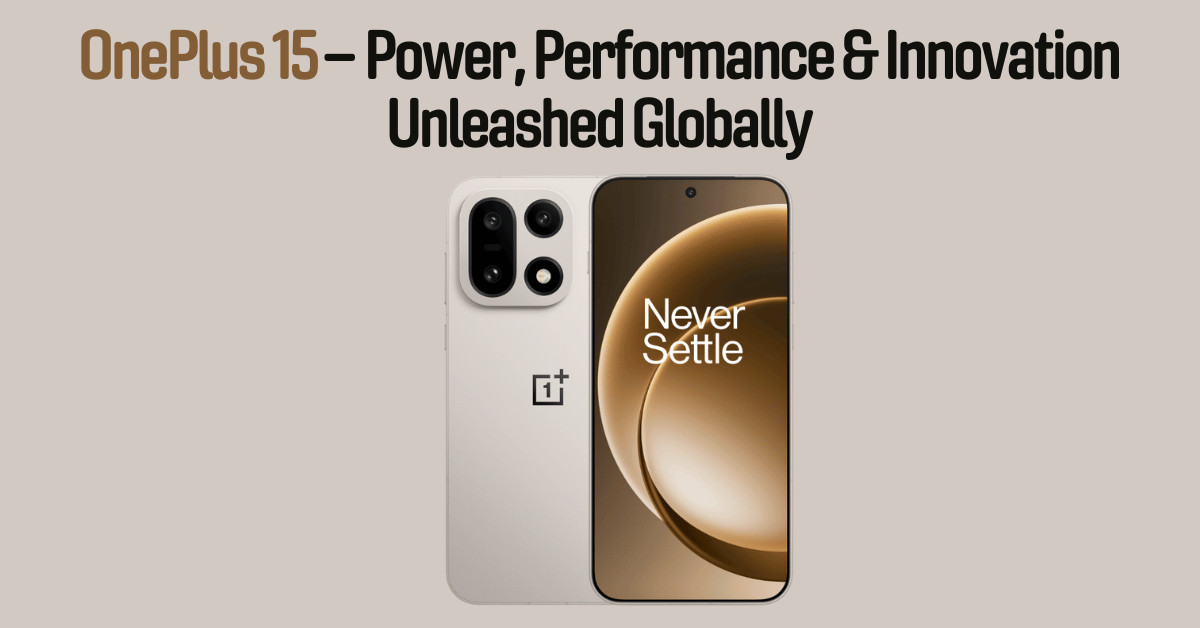 OnePlus 15 - Power, Performance & Innovation Unleashed Globally 1 OnePlus 15