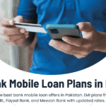 Best Bank Mobile Loan Plans in Pakistan