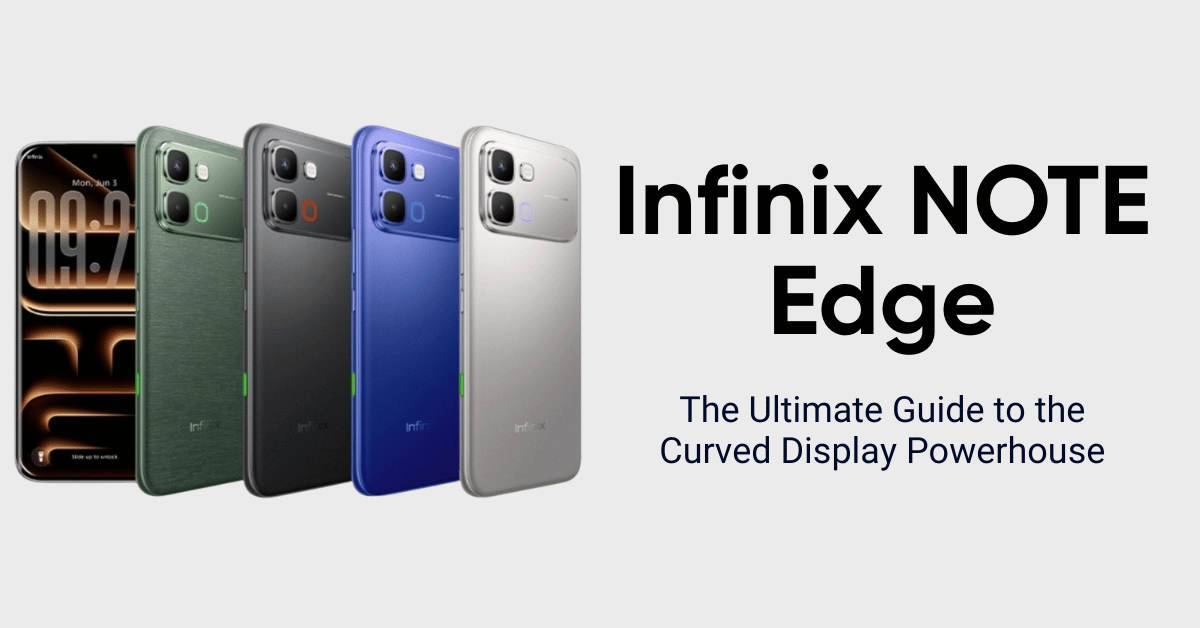 2026 Review: Is the Infinix NOTE Edge Curved Display Worth It? 1 Infinix NOTE Edge