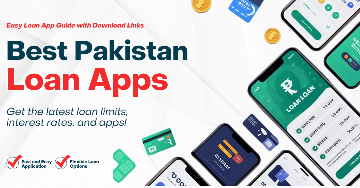 Best Loan Apps in Pakistan 2026 - Easy Loan App Guide with Download Links 1 Best Loan Apps