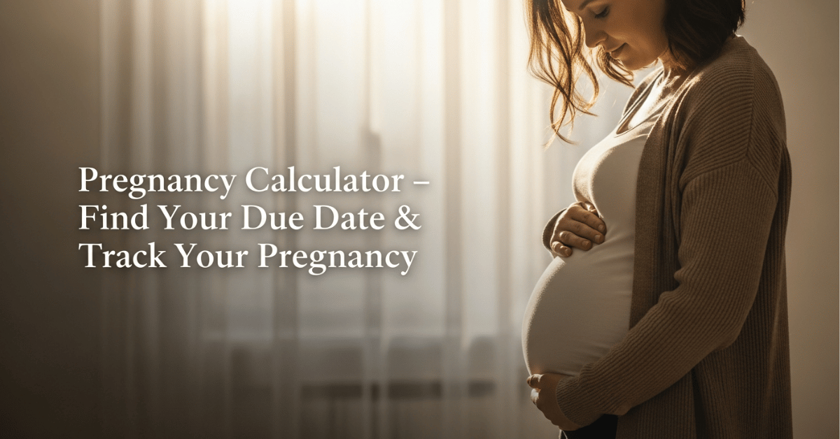 Pregnancy Calculator: 5 Proven Steps to Know Your Exact Due Date 1 Pregnancy Calculator